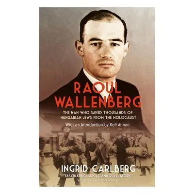 Raoul Wallenberg - Ingrid Carlberg