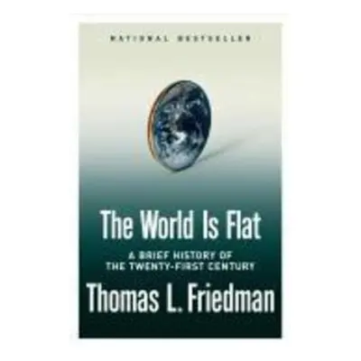 The World Is Flat - Thomas Friedman