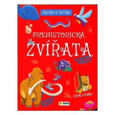 Prehistorická zvířata okénková knížka - Autor Neuveden