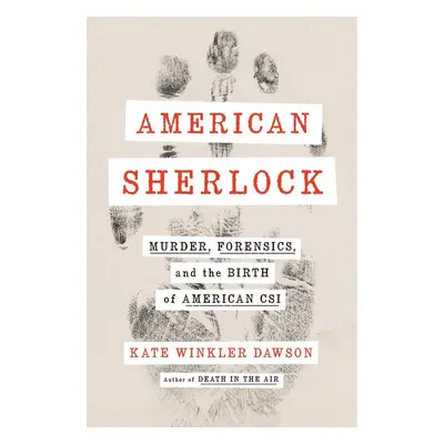 American Sherlock - Kate Winkler Dawson