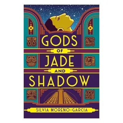 Gods of Jade and Shadow - Silvia Moreno-Garcia