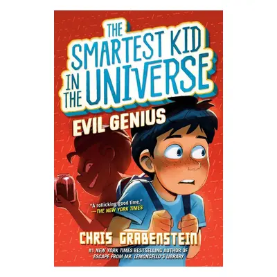 Smartest Kid in the Universe 3: Evil Genius - Chris Grabenstein