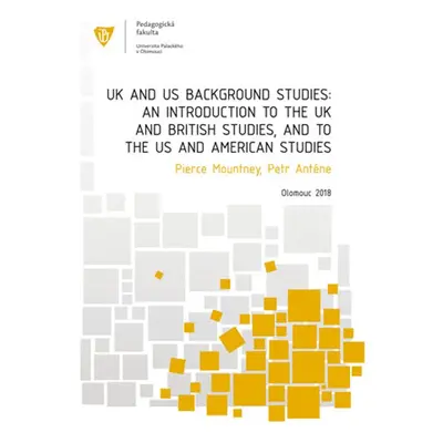 UK and US Background Studies: An Introduction to the UK and British Studies, and to the US and A