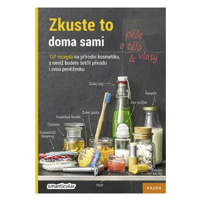 Zkuste to doma sami Péče o tělo a vlasy - Autor Neuveden