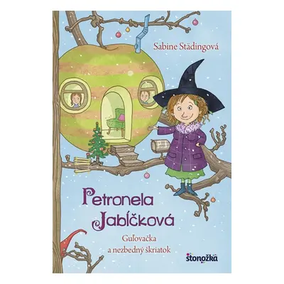 Petronela Jabĺčková 3: Guľovačka a nezbedný škriatok - Sabine Städing