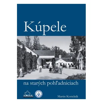 Kúpele na starých pohľadniciach - Martin Kostelník