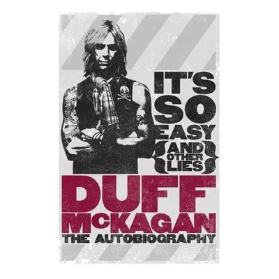 It's So Easy (and other lies) - Duff McKagan