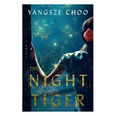 The Night Tiger - Yangsze Choo