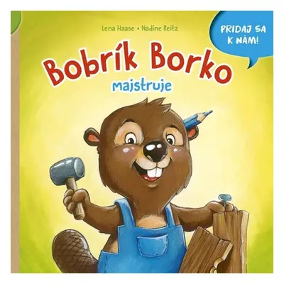 Bobrík Borko majstruje - Lena Haase