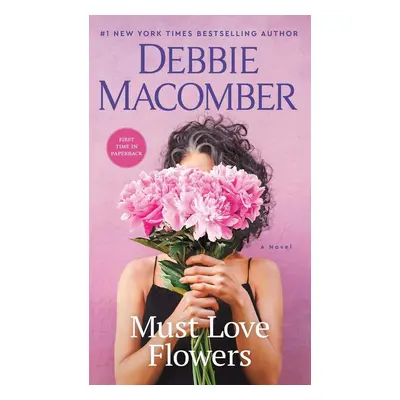 Must Love Flowers - Debbie Macomber