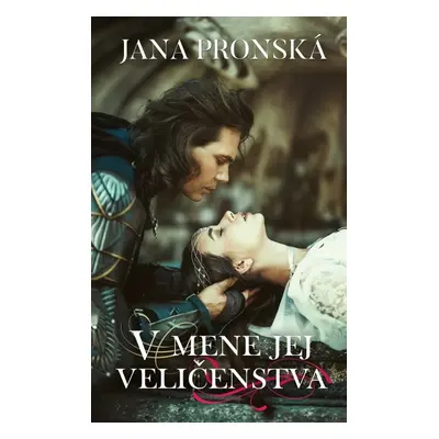 V mene jej veličenstva - Jana Pronská