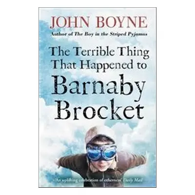 The Terrible Thing That Happened to Barnaby Brocket - John Boyne