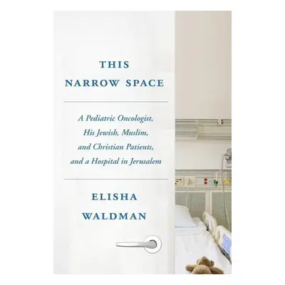 This Narrow Space - Elisha Waldman