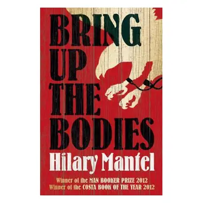 Bring up the Bodies - Hilary Mantel