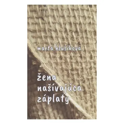 Žena našívajúca záplaty - Marta Hlušíková