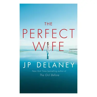 The Perfect Wife - J. P. Delaney