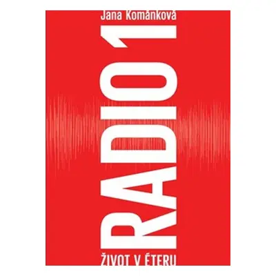 Radio 1 Život v éteru - Jana Kománková