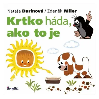 Krtko háda, ako to je - Nataša Ďurinová