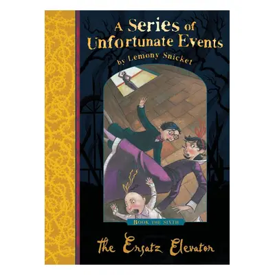 A Series of Unfortunate Events 06. The Ersatz Elevator - Lemony Snicket