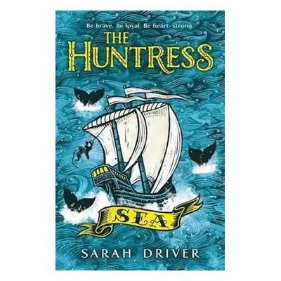 The Huntress 01: Sea - Sarah Driver