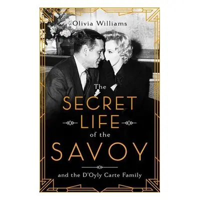 The Secret Life of the Savoy - Olivia Williams