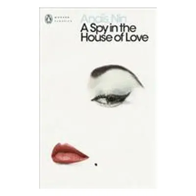 A Spy in the House of Love - Anais Nin