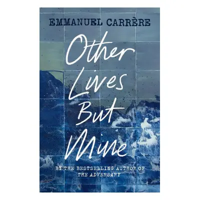 Other Lives But Mine - Emmanuel Carrere