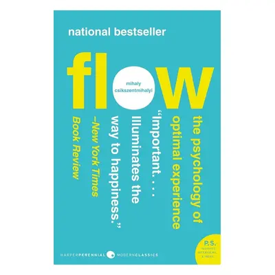 Flow: The Psychology of Optimal Experience - Mihaly Csikszentmihalyi