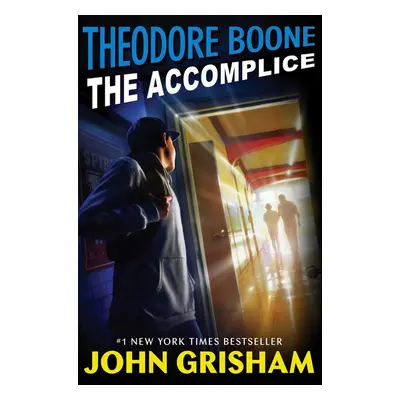 Theodor Boone 07: The Accomplice - John Grisham