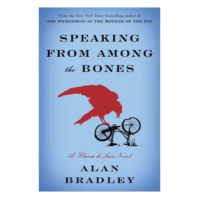 Speaking from Among the Bones - Alan Bradley