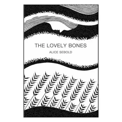 The Lovely Bones. 40th Birthday Edition - Alice Sebold