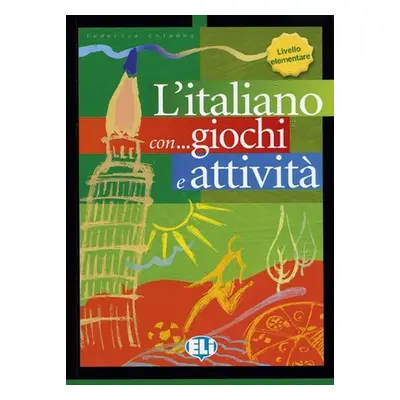 L´italiano con... giochi e attivitá Livello elementare - Federica Colombo