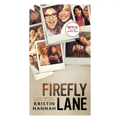 Firefly Lane. Netflix Tie-In - Kristin Hannah