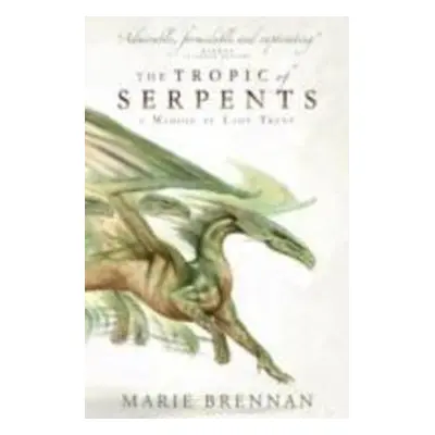 The Tropic of Serpents - Marie Brennan