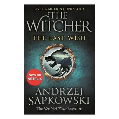 The Last Wish. Netflix Tie-In - Andrzej Sapkowski