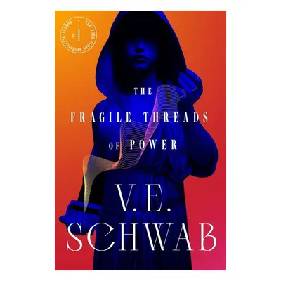 The Fragile Threads of Power - Victoria Schwabová