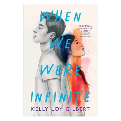 When We Were Infinite - Kelly Loy Gilbert