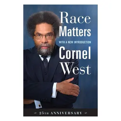 Race Matters, 25th Anniversary - Cornel West