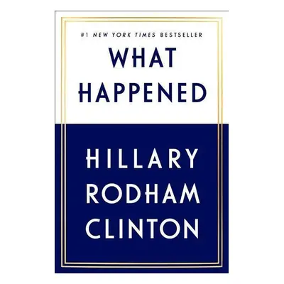 What Happened - Hillary Rodham Clinton