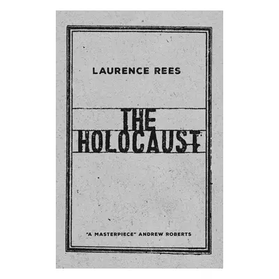 The Holocaust - Laurence Rees