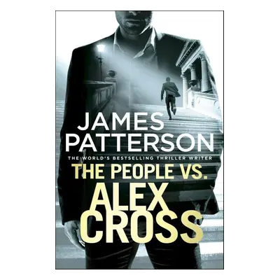 The People Vs. Alex Cross - James Patterson