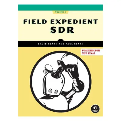 Field Expedient SDR, Volume One - David Clark