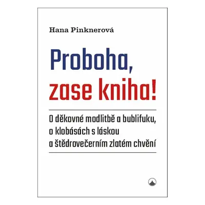 Proboha, zase kniha! - Hana Pinknerová