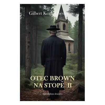 Otec Brown na stopě II - Gilbert Keith Chesterton