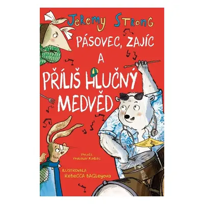 Pásovec, Zajíc a příliš hlučný medvěd - Jeremy Strong