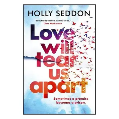 Love Will Tear Us Apart - Holly Seddon