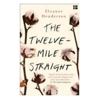 The Twelve-Mile Straight - Eleanor Henderson