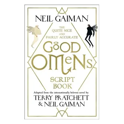 The Quite Nice and Fairly Accurate Good Omens Script Book - Neil Gaiman