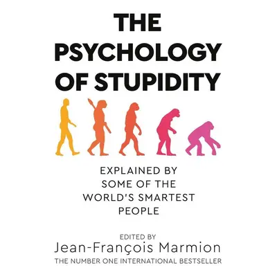 The Psychology of Stupidity - Jean-Francois Marmion