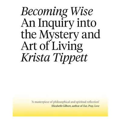 Becoming Wise - Krista Tippett